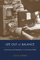 Book cover of: Life Out of Balance. By: Joel B. Hagen