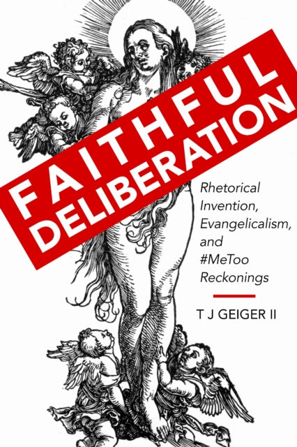 Book cover of: Faithful Deliberation. By: Geiger, T. J., II