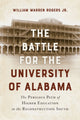 Book cover of: Battle for the University of Alabama. By: Rogers, William Warren, Jr.