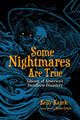Book cover of: Some Nightmares Are True