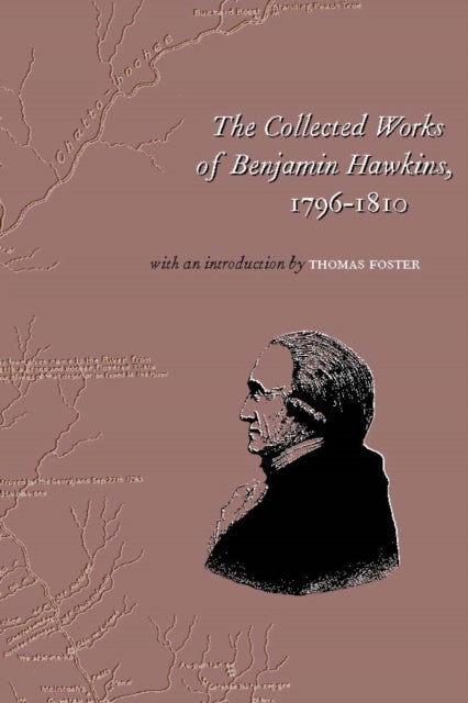 Book cover of: Collected Works of Benjamin Hawkins, 1796-1810. By: Benjamin Hawkins