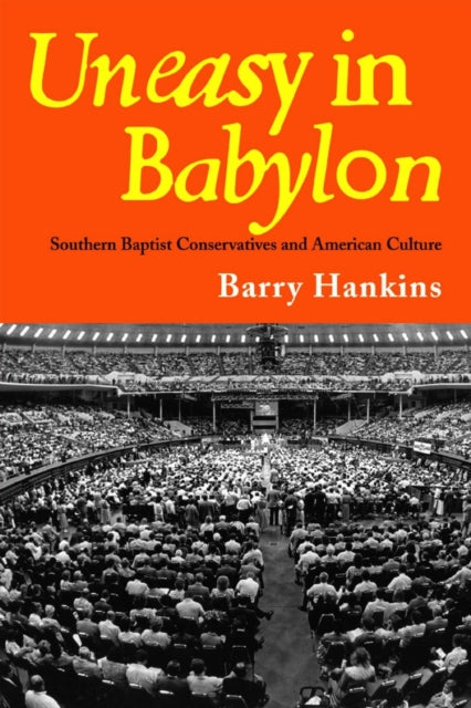 Book cover of: Uneasy in Babylon. By: Barry Hankins