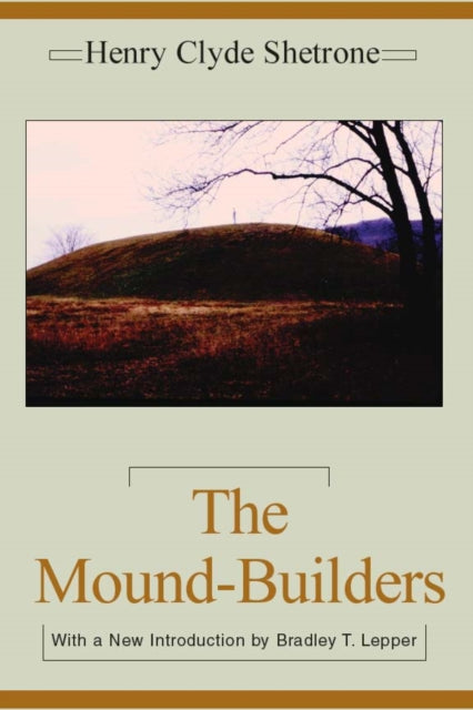 Book cover of: Mound-Builders. By: Henry Shetrone