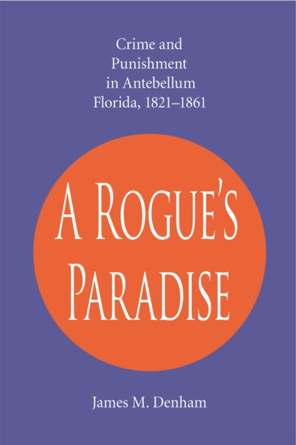 Book cover of: Rogue's Paradise. By: James M. Denham