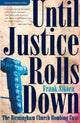 Book cover of: Until Justice Rolls Down. By: Frank Sikora