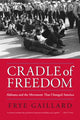 Book cover of: Cradle of Freedom. By: Frye Gaillard
