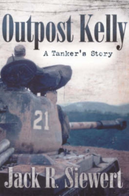 Book cover of: Outpost Kelly. By: Jack R. Siewert
