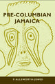 Book cover of: Pre-Columbian Jamaica. By: P. Allsworth-Jones