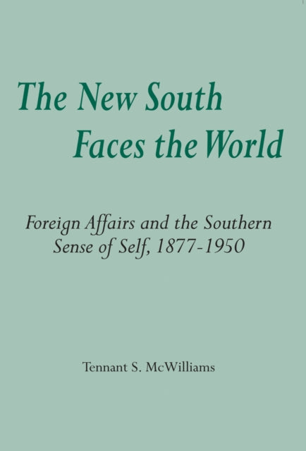 Book cover of: New South Faces the World. By: Tennant S. McWilliams, Tennant S. Mcwilliams
