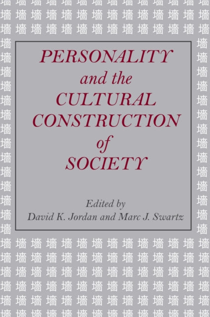 Book cover of: Personality and the Cultural Construction of Society. By: Jordan, David K.