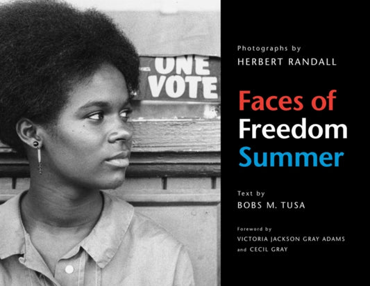 Book cover of: Faces of Freedom Summer. By: Bobs M. Tusa