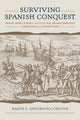 Book cover of: Surviving Spanish Conquest. By: Karen F. Anderson-Córdova