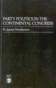 Book cover of: Party Politics in the Continental Congress