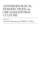 Book cover of: Anthropological Perspectives on Organizational Culture