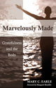 Book cover of: Marvelously Made. By: Mary C. Earle