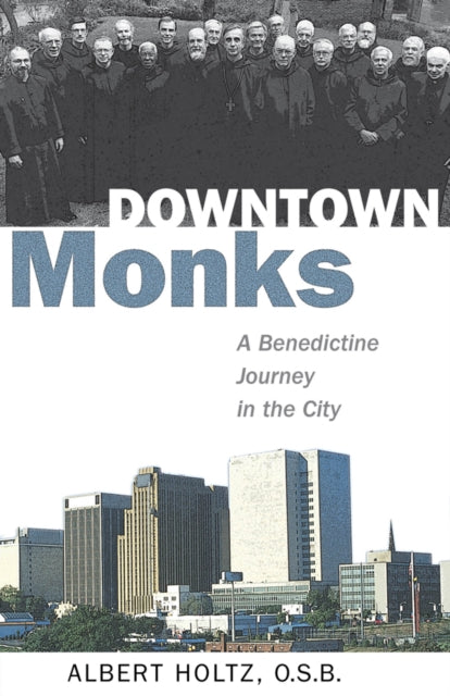 Book cover of: Downtown Monks. By: Albert Holtz