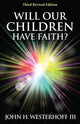 Book cover of: Will Our Children Have Faith?. By: John H. Westerhoff