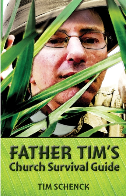 Book cover of: Father Tim's Church Survival Guide. By: Tim Schenck