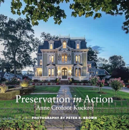 Book cover of: Preservation in Action. By: Anne Crofoot Kuckro