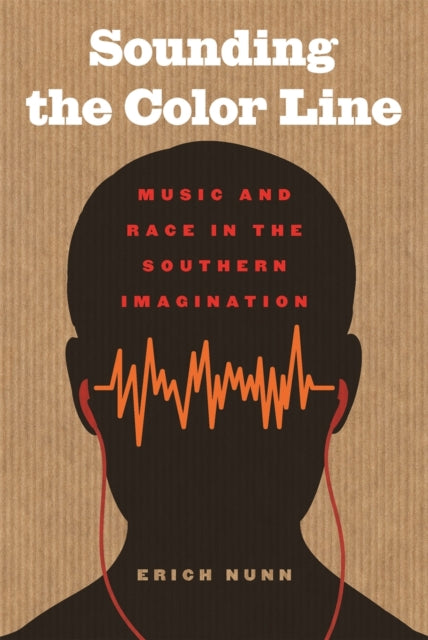 Book cover of: Sounding the Color Line. By: Erich Nunn