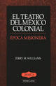 Book cover of: Teatro del Mexico Colonial. By: Jerry M. Williams