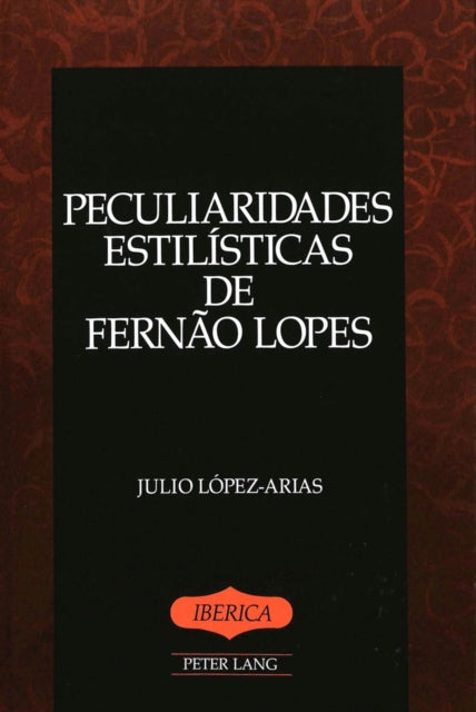 Book cover of: Peculiaridades Estilisticas de Fernao Lopes