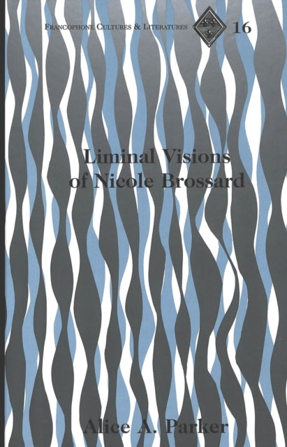Book cover of: Liminal Visions of Nicole Brossard