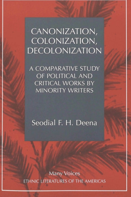 Book cover of: Canonization, Colonization, Decolonization. By: Seodial F. H. Deena