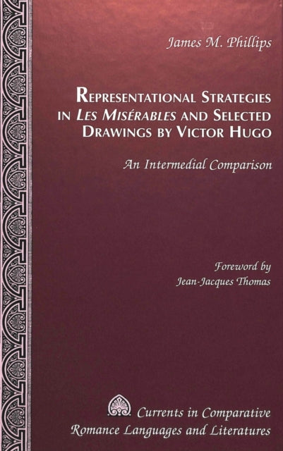 Book cover of: Representational Strategies in Les Miserables and Selected Drawings by Victor Hugo. By: James M. Phillips