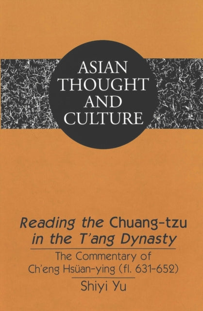 Book cover of: Reading the Chuang-tzu in the T'ang Dynasty. By: Shiyi Yu
