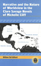Book cover of: Narrative and the Nature of Worldview in the Clare Savage Novels of Michelle Cliff