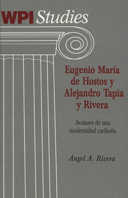 Book cover of: Eugenio Maraia de Hostos y Alejandro Tapia y Rivera. By: Angel A. Rivera