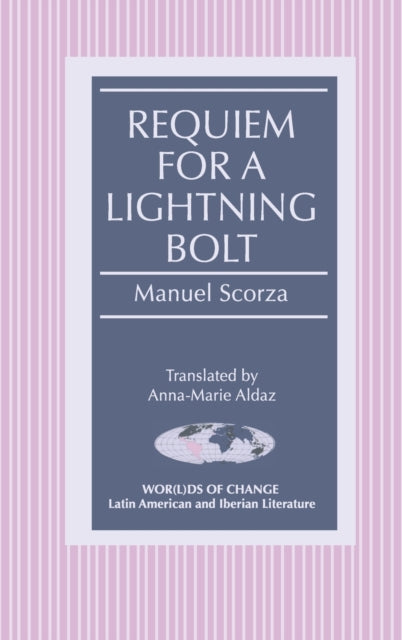Requiem for a Lightning Bolt 9780820450155 Manuel Scorza