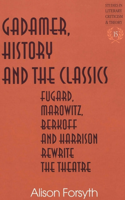 Book cover of: Gadamer, History and the Classics