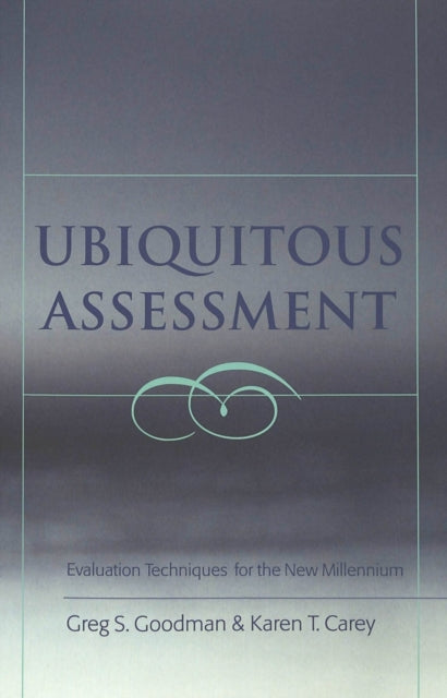 Book cover of: Ubiquitous Assessment. By: Greg S. Goodman