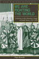 Book cover of: We Are Fighting the World