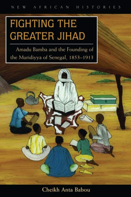 Book cover of: Fighting the Greater Jihad. By: Cheikh Anta Babou, Cheikh Anta Mbacké Babou
