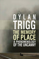 Book cover of: Memory of Place. By: Dylan Trigg