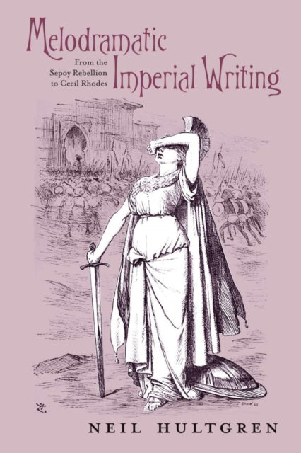 Book cover of: Melodramatic Imperial Writing