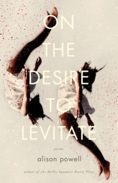 Book cover of: On the Desire to Levitate. By: Alison Powell