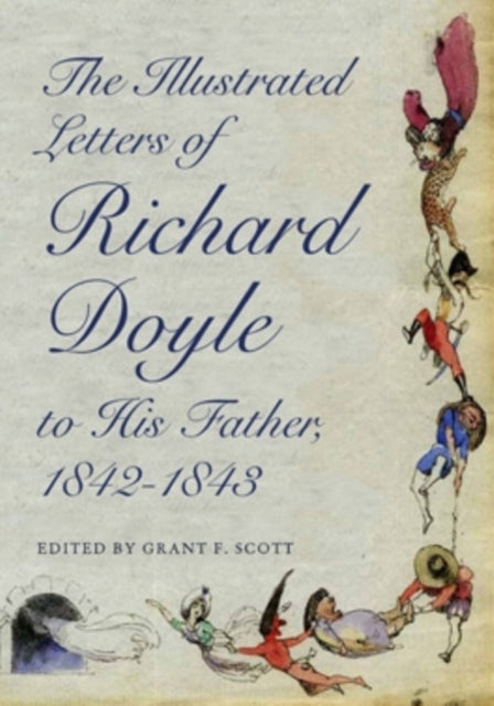 Book cover of: Illustrated Letters of Richard Doyle to His Father, 1842–1843. By: Doyle, Richard