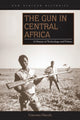 Book cover of: Gun in Central Africa. By: Giacomo Macola