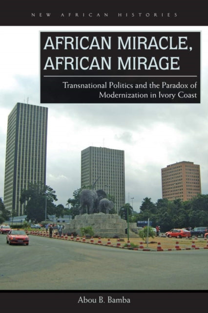 Book cover of: African Miracle, African Mirage. By: Abou B. Bamba