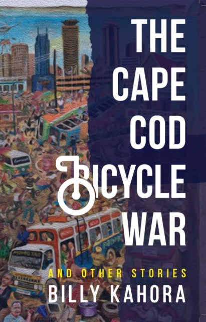 Book cover of: Cape Cod Bicycle War. By: Billy Kahora
