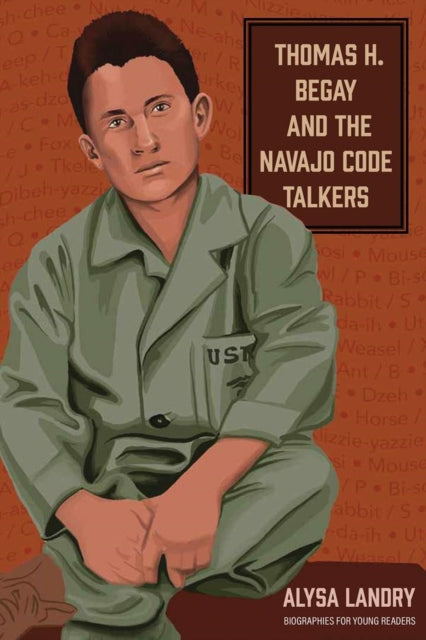 Book cover of: Thomas H. Begay and the Navajo Code Talkers. By: Alysa Landry