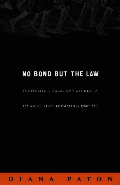 Book cover of: No Bond but the Law. By: Diana Paton