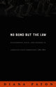 Book cover of: No Bond but the Law. By: Diana Paton