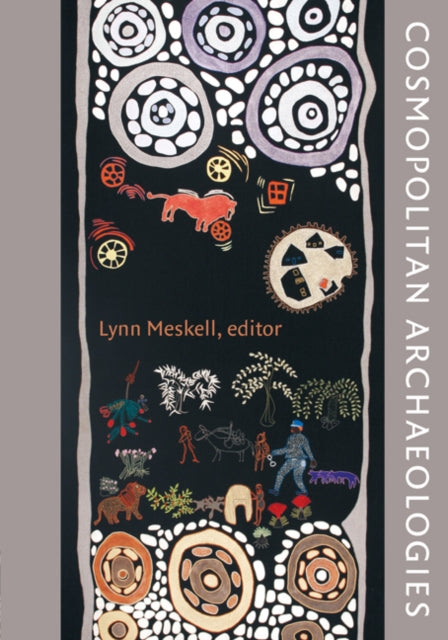Book cover of: Cosmopolitan Archaeologies