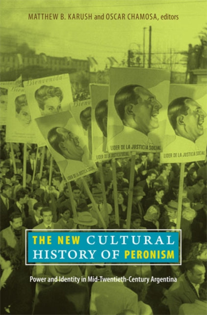 Book cover of: New Cultural History of Peronism. By: Matthew B. Karush