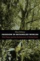Book cover of: Freedom in Entangled Worlds. By: Eben Kirksey